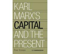 Karl Marx's Capital and the Present