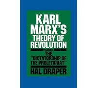 Karl Marx's Theory of Revolution, Volume 3: The "Dictatorship of the Proletariat": Vol 3 (Karl Marx's Theory of Revolution: The Dictatorship of the Proletariat)