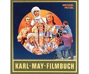 Karl - May - Filmbuch: Stories und Bilder aus d, Petzel.