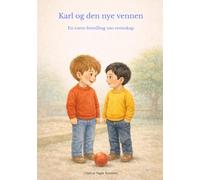 Karl og den nye vennen: En varm fortelling om vennskap