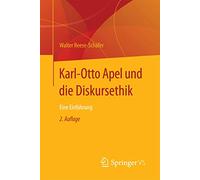 Karl-Otto Apel und die Diskursethik: Eine Einführung
