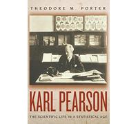 Karl Pearson: The Scientific Life in a Statistical Age