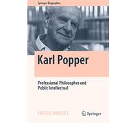 Karl Popper: Professional Philosopher and Public Intellectual (Springer Biographies)