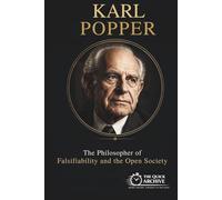 Karl Popper: The Philosopher of Falsifiability and the Open Society (Ideology Files)