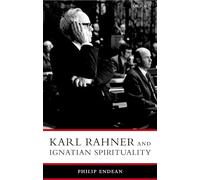 Karl Rahner and Ignatian Spirituality (Oxford Theological Monographs)