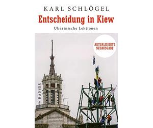 Karl Schlö Entscheidung in Kiew: Ukrainische Lektionen Aktualisi (Hardback)