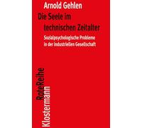 Karl Siegbert R Die Seele im technischen Zeitalter: Sozialpsychologi (Paperback)