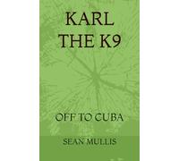 KARL THE K9: OFF TO CUBA: 2