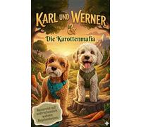 Karl & Werner: Die Karottenmafia