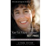 Karla Faye Tucker Set Free: Life and Faith on Death Row