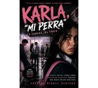 KARLA, "MI PERRA", EN CAMPOS DEL SABER: Entre bullying, secretos, barrio y heridas emocionales, Karla afecta la vida de un grupo de adolescentes en Campos del Saber.