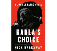 Karla's Choice: A John Le Carré Novel (John Le Carré)