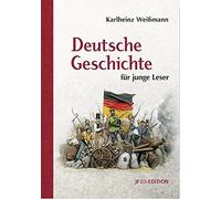 Karlheinz Weißmann Sascha Lunyako Deutsche Geschichte für junge Lese (Hardback)