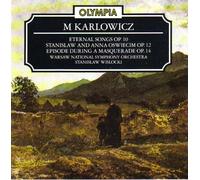 Karlowicz: Eternal Songs