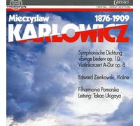 Karlowicz: Symphonic Poem 'Eternal Songs' Op. 10 / Violin Concerto, Op. 8