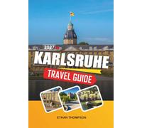 KARLSRUHE TRAVEL GUIDE 2027: Palace Gardens, Fan-Shaped City, Art Museums, Black Forest Gateway & Baden Culture