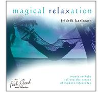 Karlsson, Fridrik - Feel Good Collection, The - Magical Relaxation