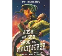 Karma and Bigger Fish (Josh and Sen Save the Multiverse)