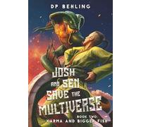Karma and Bigger Fish (Josh and Sen Save the Multiverse)