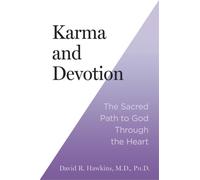 Karma and Devotion : The Sacred Path to God Through the Heart