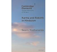 Karma and Rebirth in Hinduism (Elements in Global Philosophy of Religion)