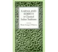 Karma and Rebirth in the Classical Indian Tradition