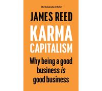 Karma Capitalism : Why being a good business is good business