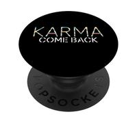 Karma Come Back Funny Spiritual Sarcastic Quote PopSockets Adhesive PopGrip