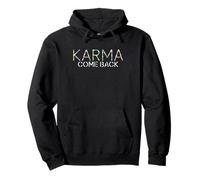 Karma Come Back Funny Spiritual Sarcastic Quote Pullover Hoodie