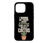 Karma Comes For You With A Cactus Funny Rude Plant Gift Case for iPhone 16 Pro