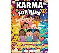 Karma For Kids: A Children's Book About Cause and Effect