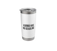 Karma Has No Deadline Stainless Steel Insulated Tumbler