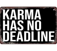 Karma Has No Deadline Vintage Metal Aluminum Tin Sign Door Signs Exterior Home Cave Garage bar Country Poster Club Wall Plaque Decoration Retro Aluminum Sign 8x12 Inch
