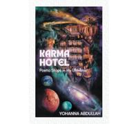 Karma Hotel: Poetic Stops in My Universe