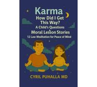 Karma How Did I Get This Way? A Child’s Questions & Moral Lesson Stories 12 Law Meditation for Peace of Mind