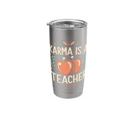 Karma is a Teacher (Appreciation) Stainless Steel Insulated Tumbler