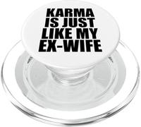 Karma Is Just Like My Ex Wife PopSockets PopGrip for MagSafe