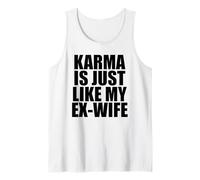Karma is Just Like My Ex Wife Tank Top