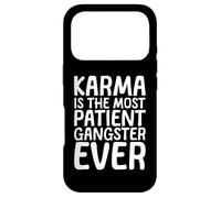 Karma Is The Most Patient Gangster Ever Case for iPhone 17 Pro