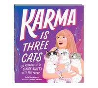 Karma Is Three Cats: Life According to Taylor Swift’s Kitty Best Friends