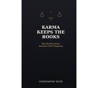 Karma Keeps the Books: Why the Wise Never Announce Their Happiness