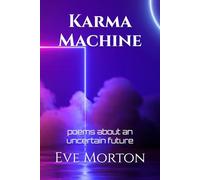 Karma Machine: poems about an uncertain future