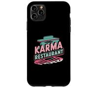 Karma Restaurant Open 24 7 No Reservations Needed Case for iPhone 11 Pro Max