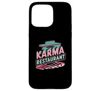Karma Restaurant Open 24 7 No Reservations Needed Case for iPhone 15 Pro Max