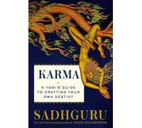 Karma: A Yogi's Guide to Creating Your Own Destiny: A Yogi's Guide to Crafting Your Destiny