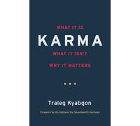Karma: What It Is, What It Isn't, Why It Matters