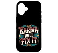 Karma Will Fix It Energy Wisdom Universal - Case for iPhone 16