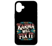 Karma Will Fix It Energy Wisdom Universal - Case for iPhone 16 Plus