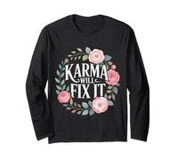 Karma Will Fix It Energy Wisdom Universal - Long Sleeve T-Shirt