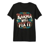 Karma Will Fix It Energy Wisdom Universal - Premium T-Shirt